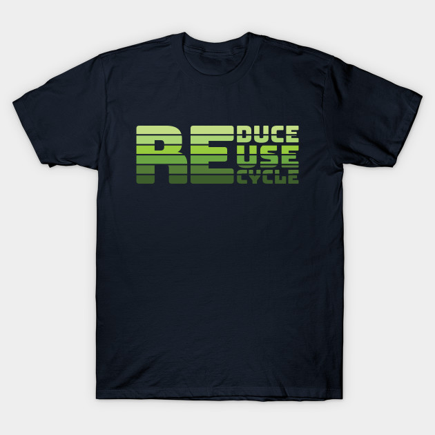 Reduce Reuse Recycle by Rebel Merch